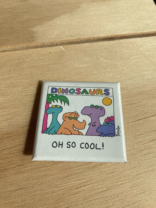 Vintage Pin Back Button - 1990’s Dinosaurs Pin - Oh So Cool