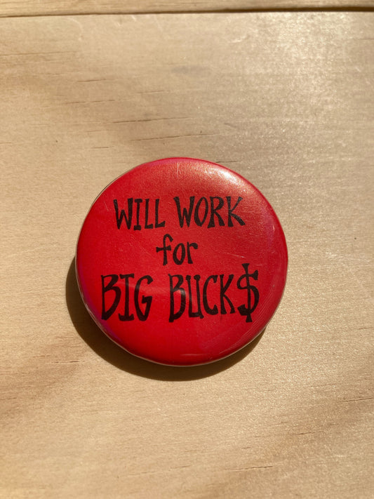 Vintage Pin Back Button - Novelty Accessories - 1980’s - Will Work for Big Bucks Pin - Retro Style - 1.5” Red Button - Gift Idea