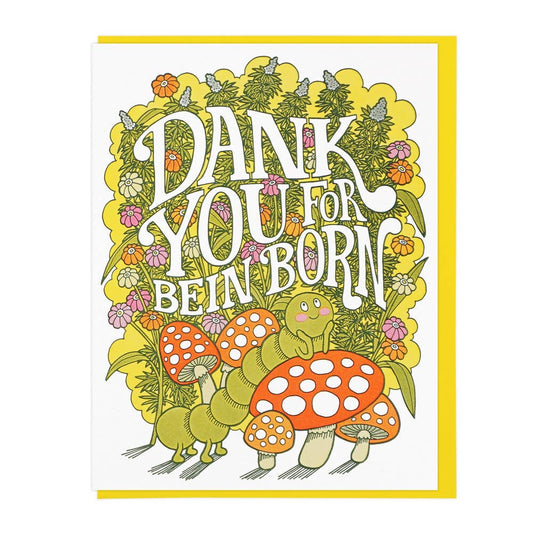 Dank You For Bein' Born Card : Lucky Horse Press
